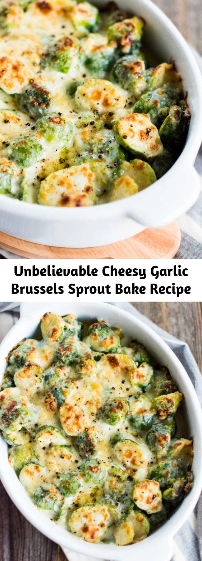 Unbelievable Cheesy Garlic Brussels Sprout Bake Recipe - This recipe takes brussels sprouts goodness to the next level and is so creamy and rich you would swear it’s decadent, when really it’s under 140 calories serving and full of veg! Yum.