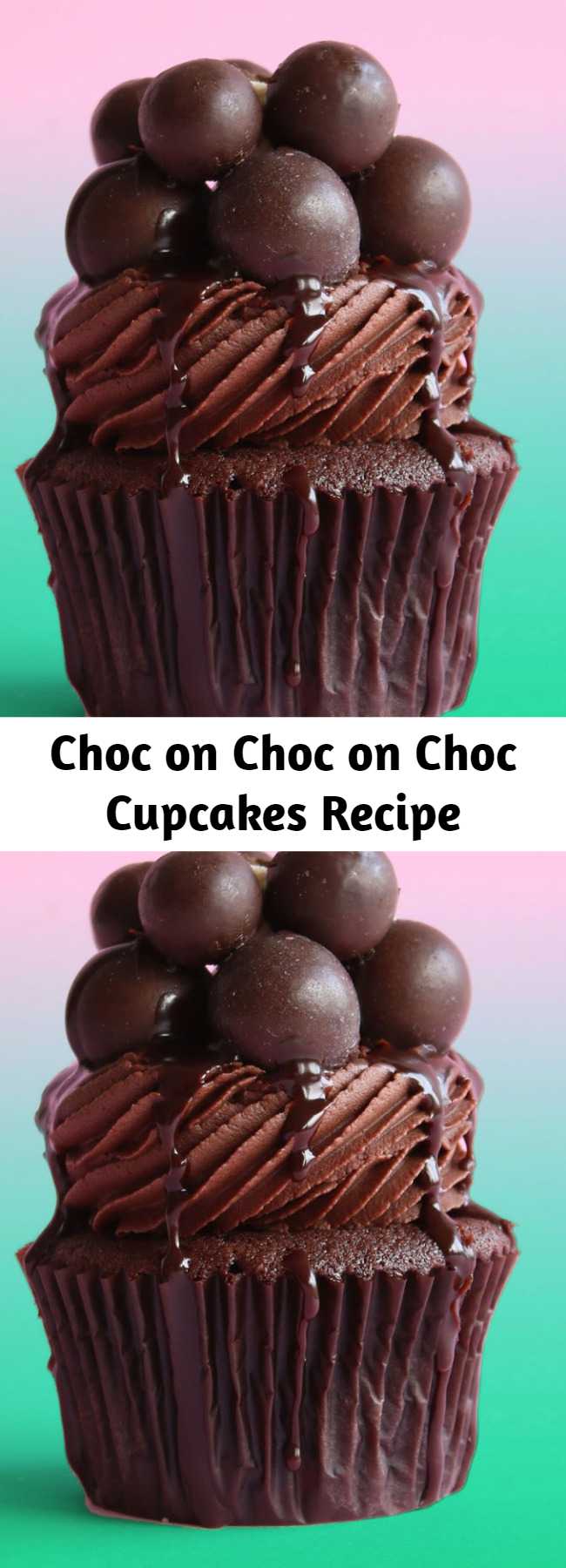 Choc on Choc on Choc Cupcakes Recipe - There's so much chocolate happening here it could be a crime, but thank heavens it's not.