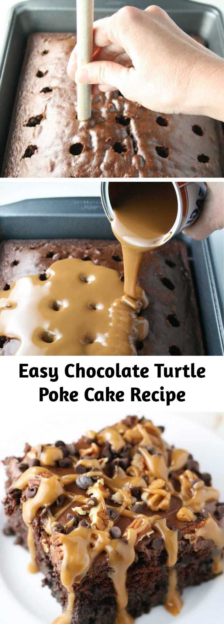 Easy Chocolate Turtle Poke Cake Recipe - Chocolate Turtle Poke Cake is a moist chocolate cake with holes poked in, then covered with caramel sauce, chocolate frosting, pecans, chocolate chips and more caramel sauce. If you're a chocolate turtle candy fan, this is the cake for you! It's so delicious! And quick, easy to make too!
