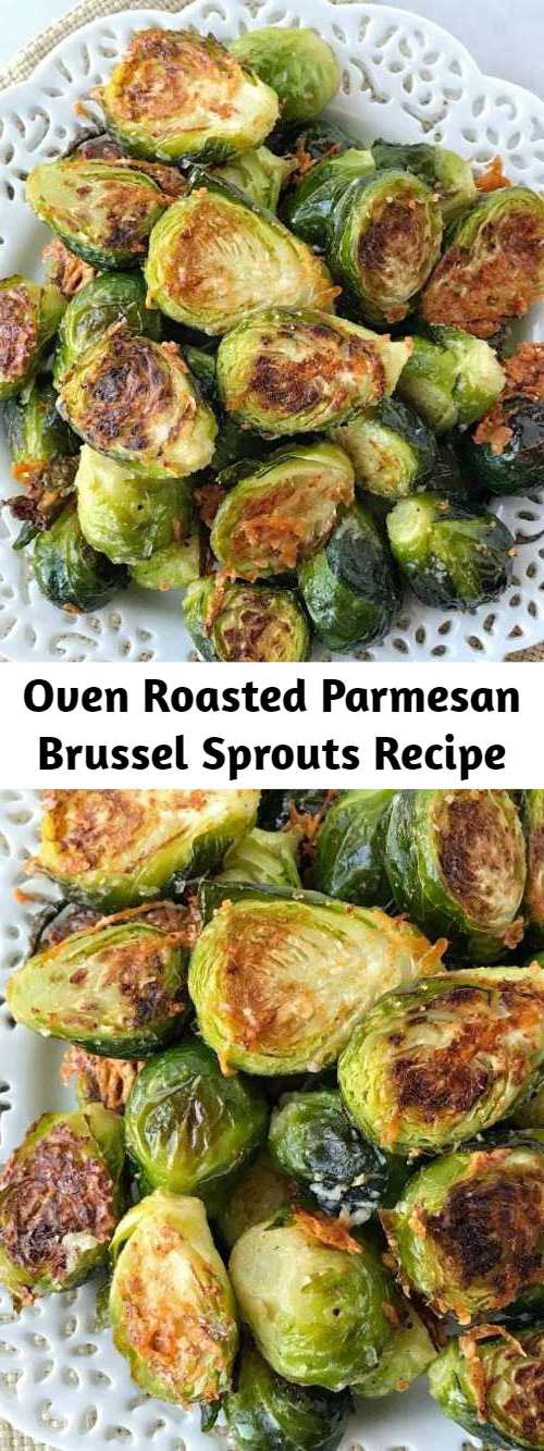 Oven Roasted Parmesan Brussel Sprouts Recipe - Oven roasted parmesan Brussel sprouts are a quick & easy 20 minute side dish that are healthy and delicious. Only a few simple ingredients to the best Brussel sprouts that are bursting with flavor.