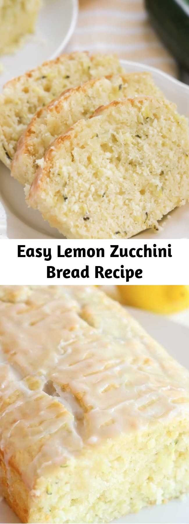 Easy Lemon Zucchini Bread Recipe - Delicious Glazed Lemon Zucchini Bread Recipe that is soft, moist, filled with grated zucchini and lemon juice and topped with a lemony glaze.