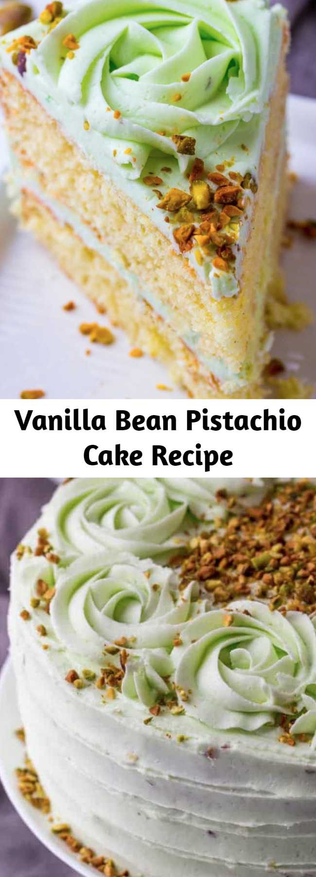Vanilla Bean Pistachio Cake Recipe - Light, airy and full of flavor this Vanilla Bean Pistachio Cake is a fun and tasty flavor combination perfect for absolutely any occasion.
