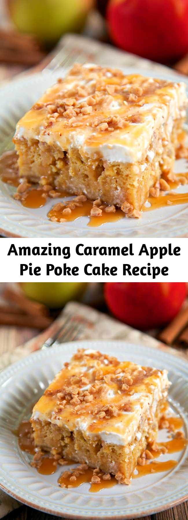 Amazing Caramel Apple Pie Poke Cake Recipe - Apple cake soaked in caramel sauce topped with cool whip and toffee bits – AMAZING! Can make ahead of time and refrigerate. It gets better as it sits in the fridge. Super delicious cake!