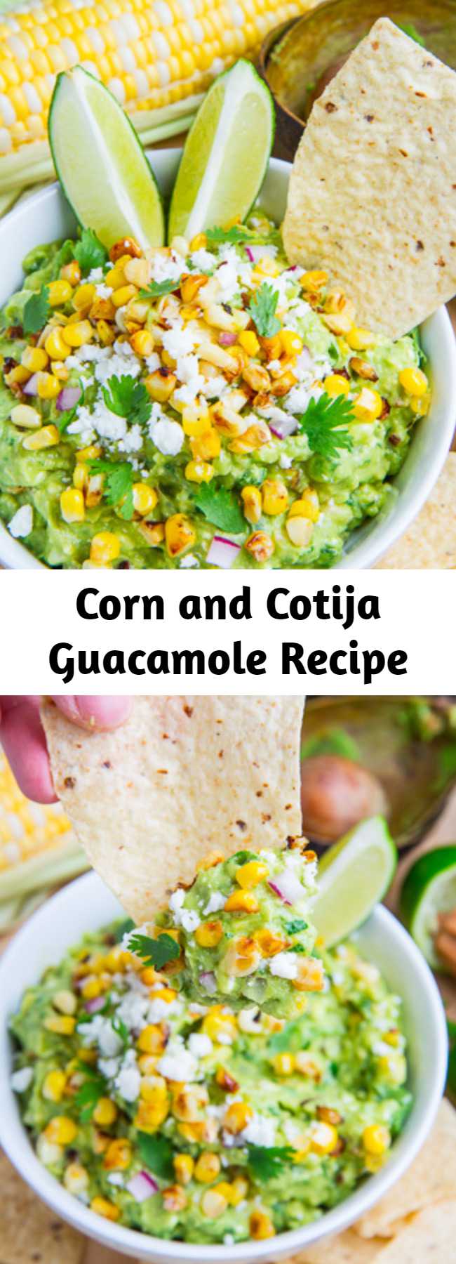 Corn and Cotija Guacamole Recipe - A guacamole inspired by esquites, aka Mexican corn salad, with charred or grilled corn and crumbled cotija. This corn and cotija guacamole makes for an amazing addition to any summer getogether and it is sure to disappear quickly so make a lot of it!