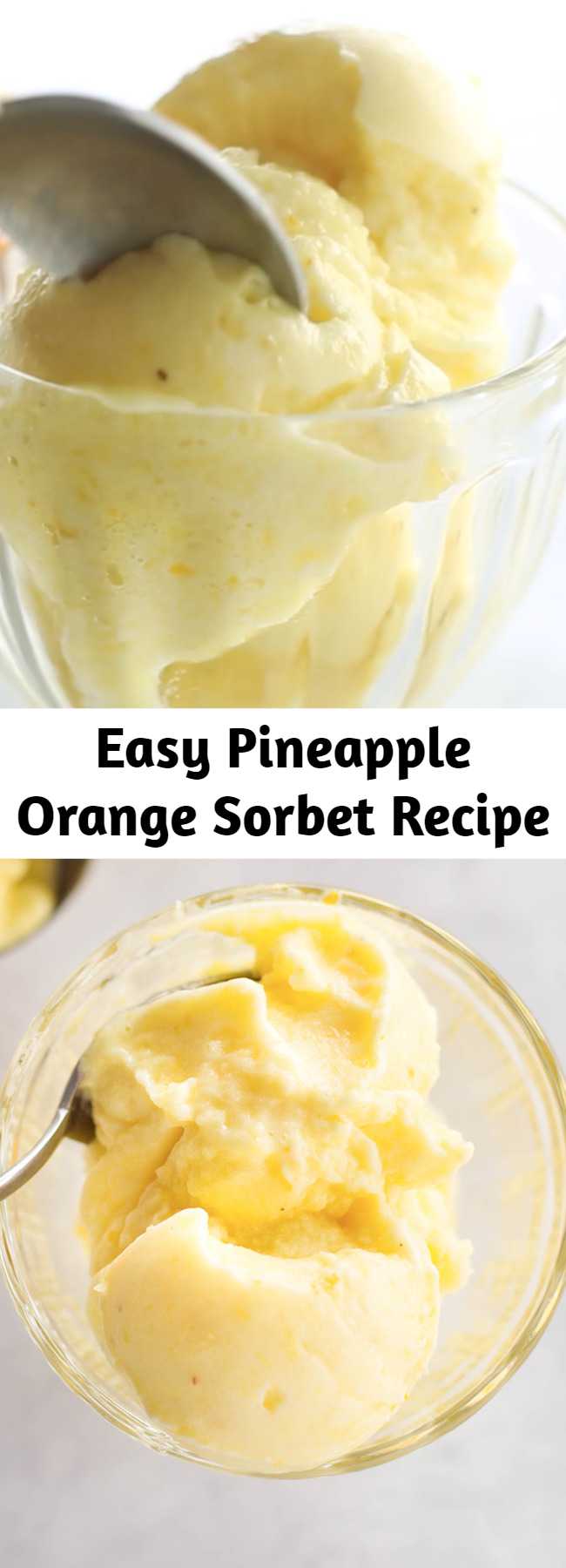 Easy Pineapple Orange Sorbet Recipe - Sorbet is sweeter when you make it with two fruits instead of just one.
