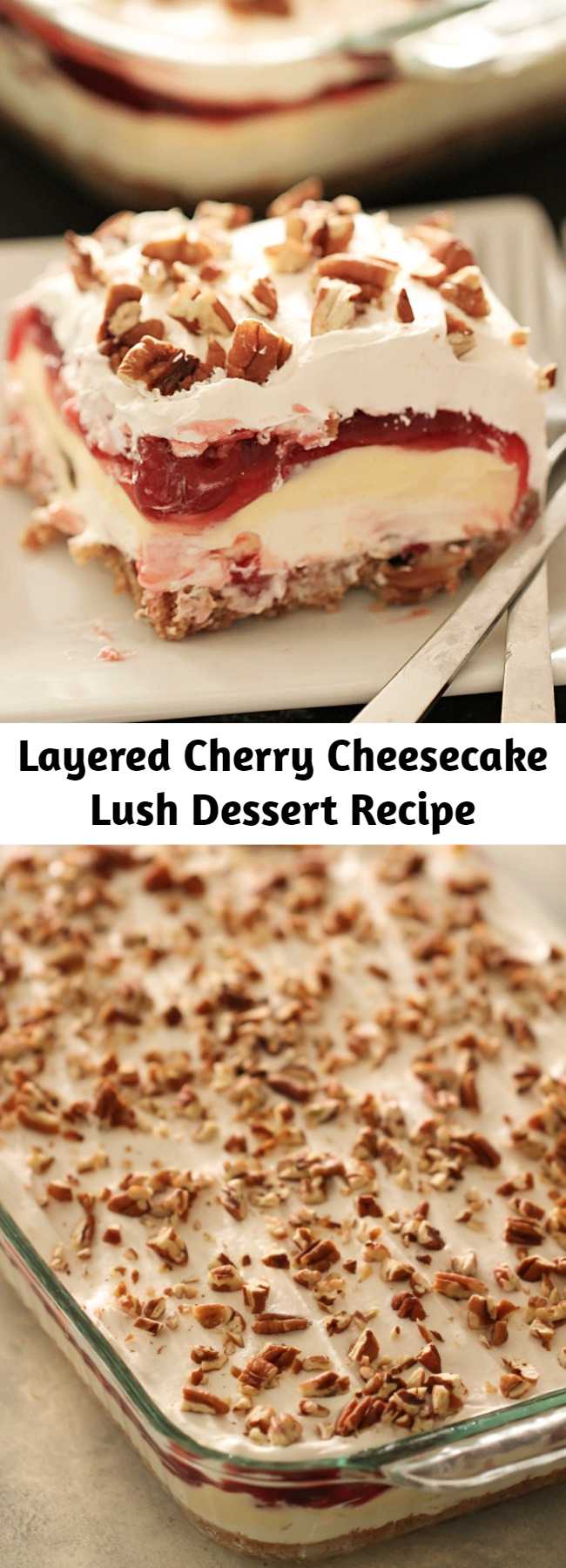 Layered Cherry Cheesecake Lush Dessert Recipe - Get ready to enjoy the best, cherry cream cheese lush dessert you have ever tasted. This mind-blowing layered cherry cheesecake will have you coming back for more and friends asking for the recipe!