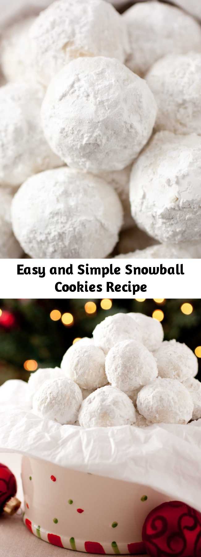 Easy and Simple Snowball Cookies Recipe - Soft and tender, buttery nutty cookie rolled in a blizzard of perfectly white powdered sugar. A must try Christmas cookie!