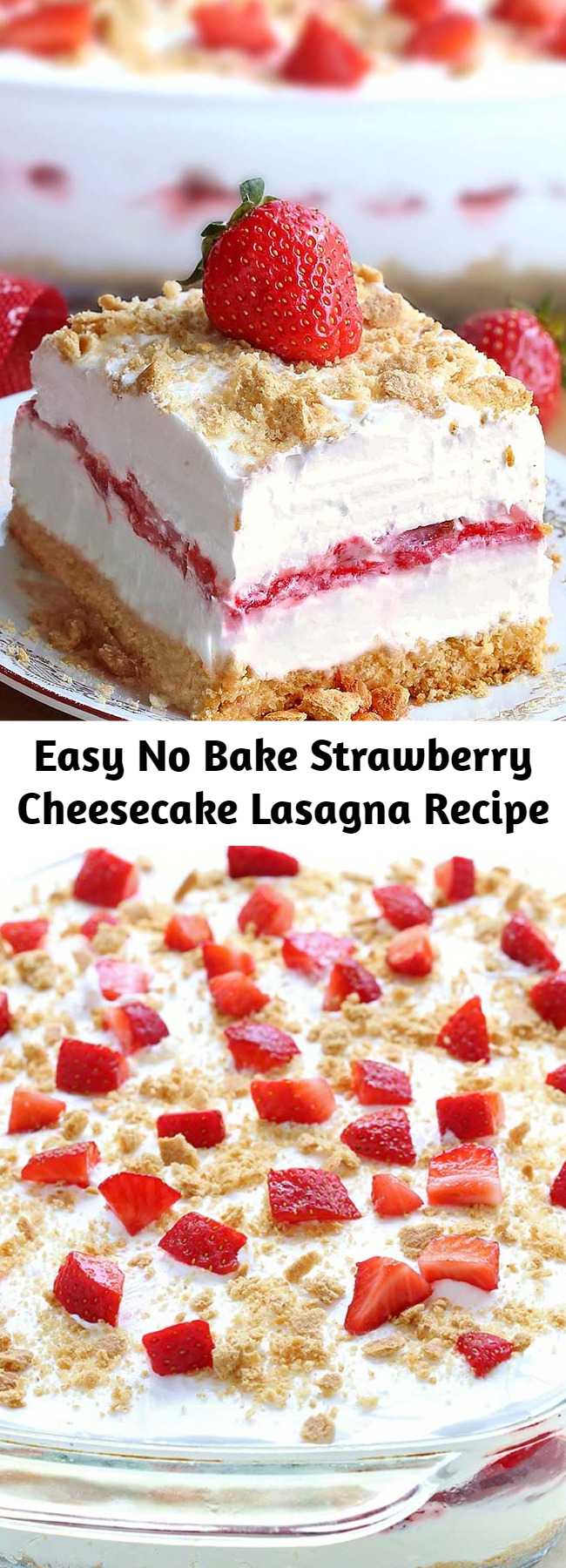 Easy No Bake Strawberry Cheesecake Lasagna Recipe - This No Bake Strawberry Cheesecake Lasagna will make all Your Strawberries and Cream dreams come true. A dessert lasagna with graham cracker crust, cream cheese filling, strawberries and cream topping.