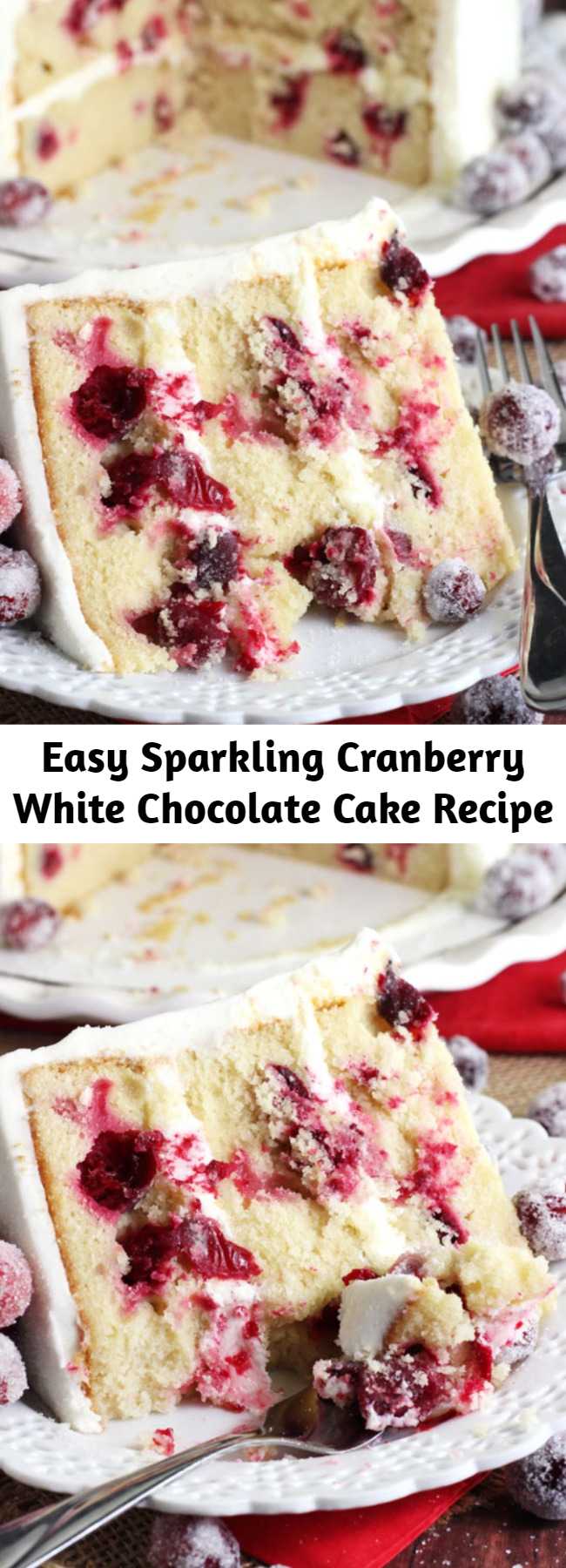 Easy Sparkling Cranberry White Chocolate Cake Recipe - This Sparkling Cranberry White Chocolate Cake recipe is no doubt a new favorite – especially for Christmas! The cake is incredibly moist and flavorful and the cranberries add the prefect burst of fruity flavor.