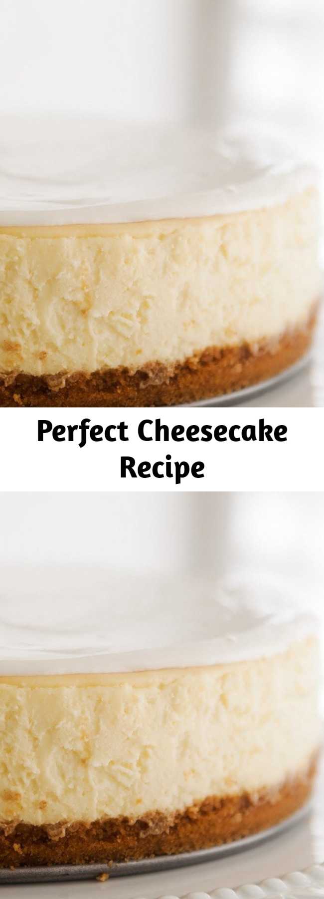Perfect Cheesecake Recipe - Say hello to your new favorite cheesecake recipe! This is a classic New York cheesecake, baked in the oven. A water bath, plus lots of tips and guidance, help you make the best, silkiest, creamiest cheesecake EVER.