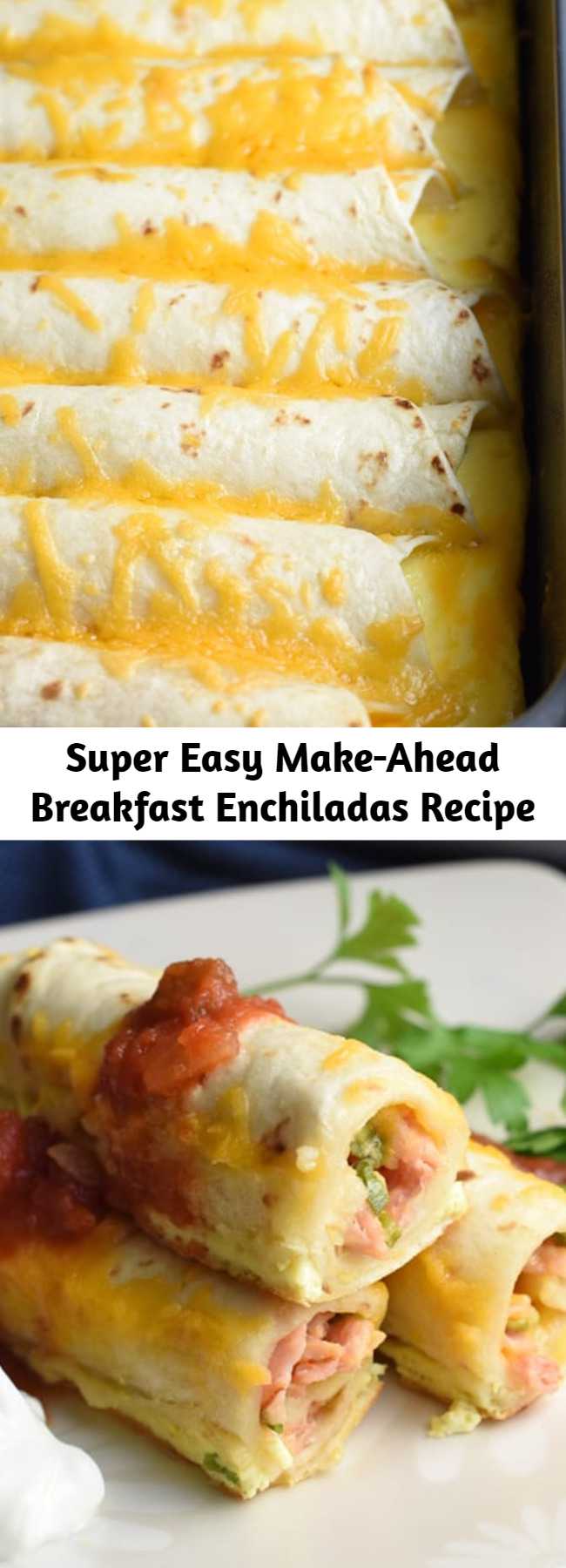 Super Easy Make-Ahead Breakfast Enchiladas Recipe - This Make-Ahead Breakfast Enchiladas recipe is a super easy and delicious casserole that can be made the night before and baked the next day! #breakfastenchiladas #makeaheadbreakfast