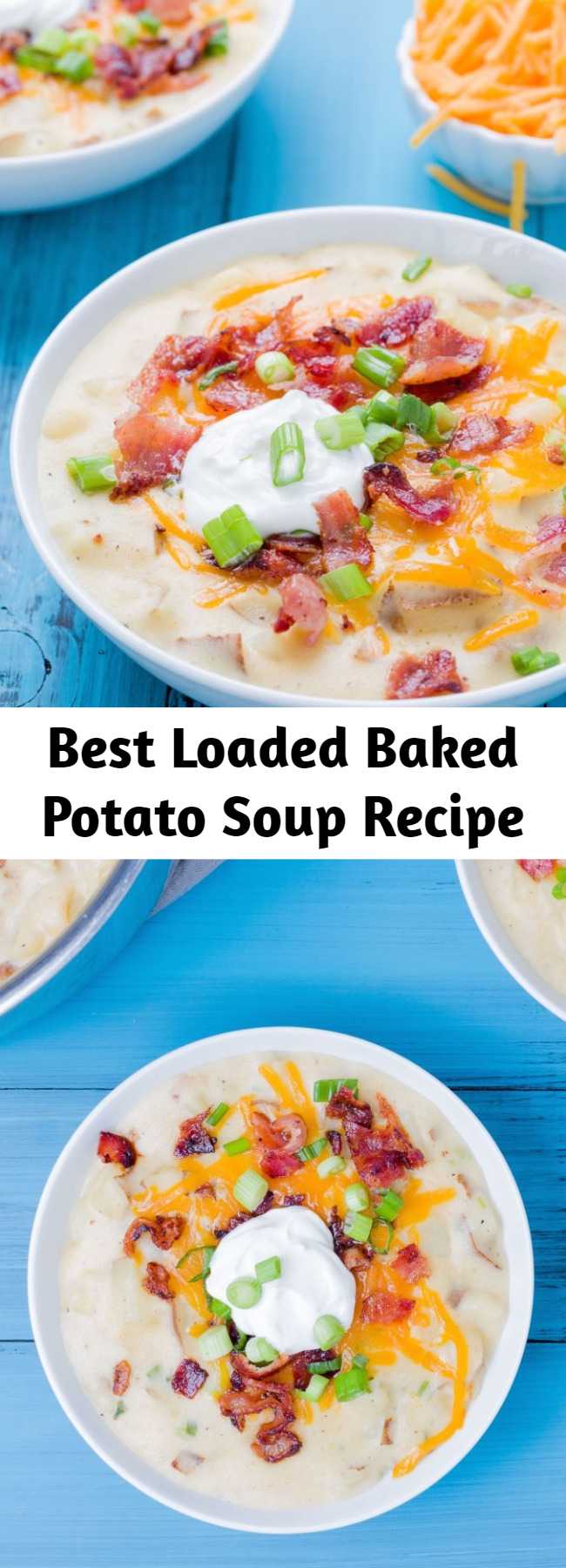Best Loaded Baked Potato Soup Recipe - Imagine all your favorite baked potato toppings—bacon, cheddar, sour cream, green onions—in a spoon with this recipe.
