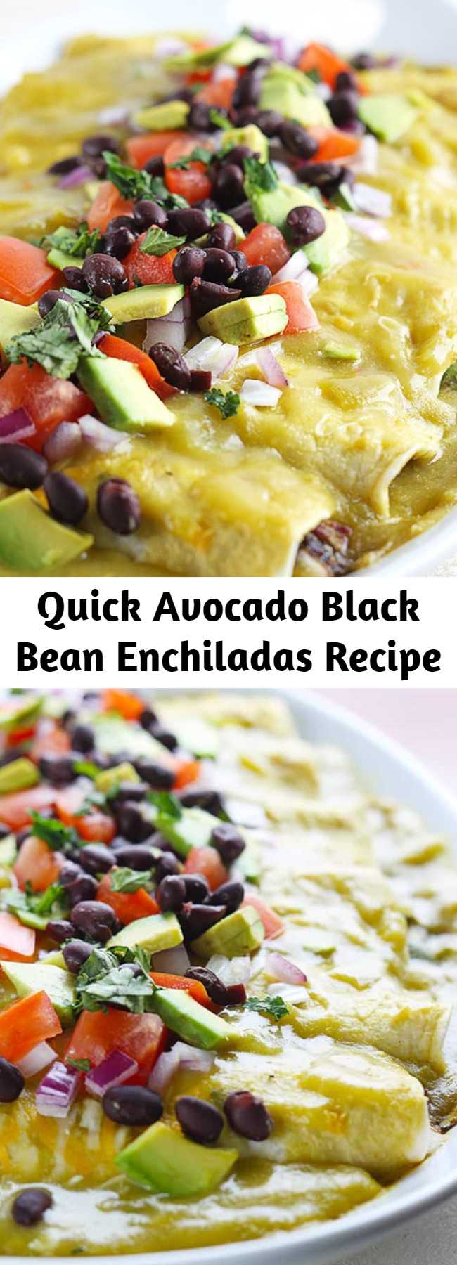Quick Avocado Black Bean Enchiladas Recipe - Healthy and tasty enchiladas filled with seasoned black beans and creamy avocado slices, all covered in green chile enchilada sauce! Ready in 30 minutes!