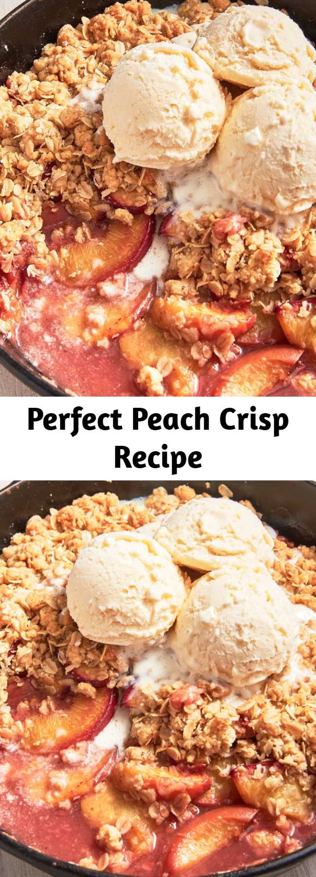 Perfect Peach Crisp Recipe - Peach Crisp is an old-fashioned delight that never fails to please. Always a crowd pleaser.