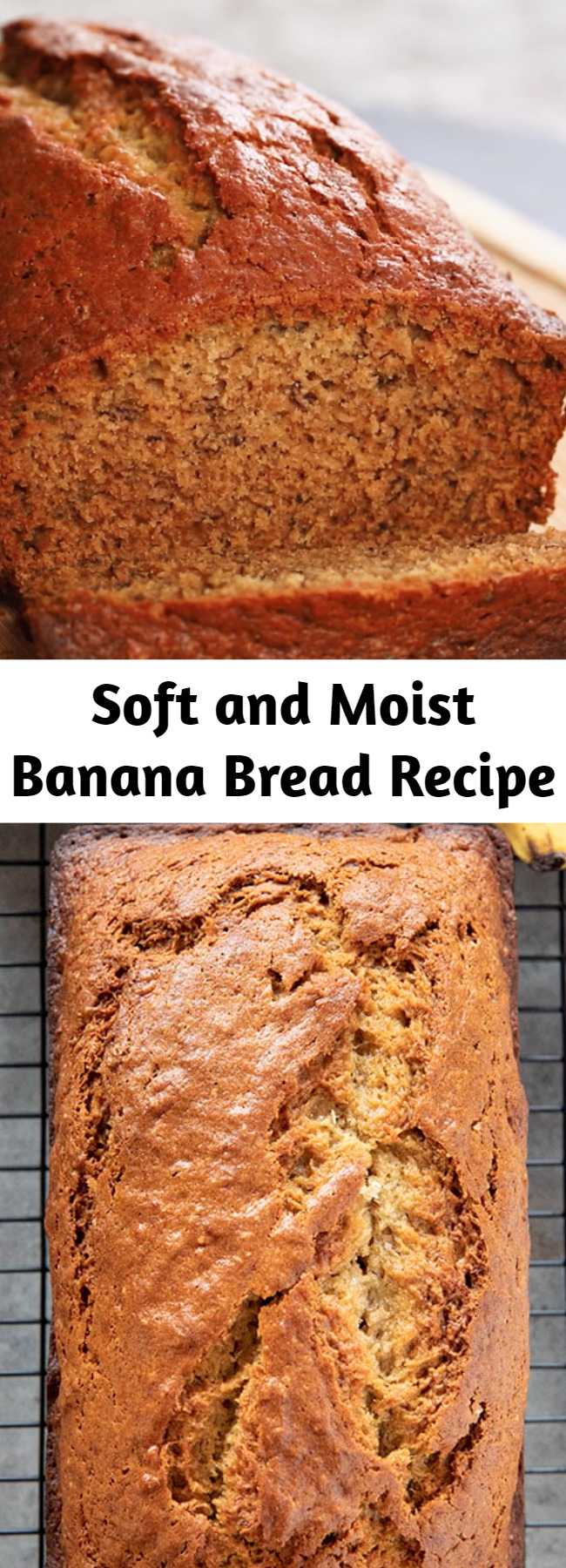 Soft and Moist Banana Bread Recipe - Best Banana Bread Recipe is so easy to make and super soft and moist! The very best way to use up overripe bananas this bread is tender and packed full of flavor!