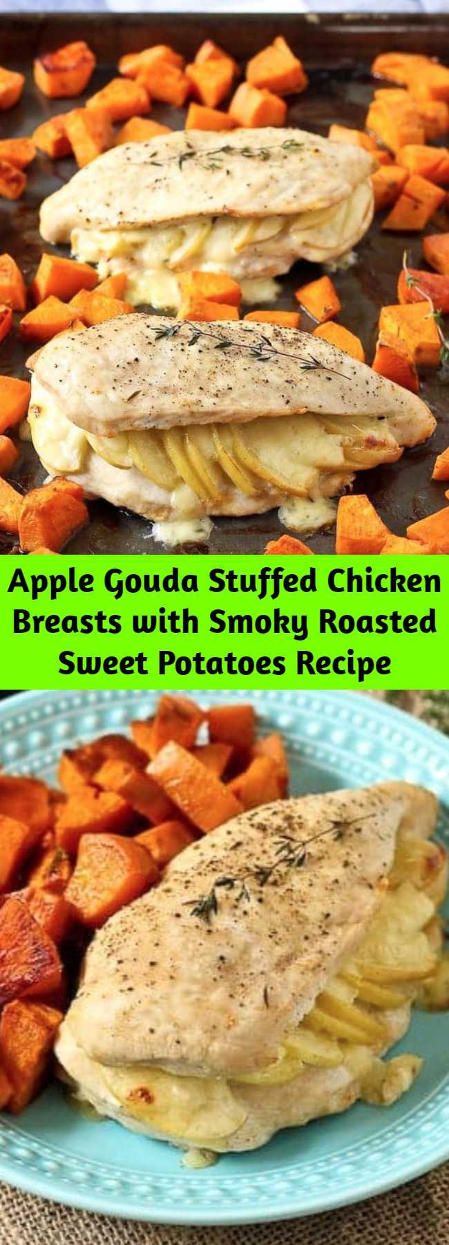 Apple Gouda Stuffed Chicken Breasts with Smoky Roasted Sweet Potatoes Recipe - Creamy Gouda cheese and sweet apples make these stuffed chicken breasts a winner! Pair with smoky roasted sweet potatoes for a sheet pan supper that will make everyone happy.